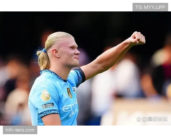 哈兰德持续高光，曼城关键战告捷积分领跑状态回升